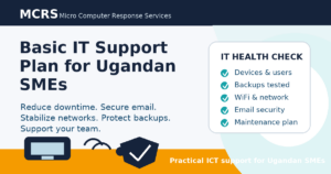 MCRS basic IT support plan for Ugandan SMEs